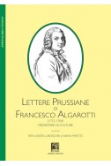 LETTERE PRUSSIANE DI FRANCESCO ALGAROTTI (1712-1764). Mediatore di culture